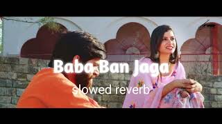 Baba Ban Jaga slowed reverb  Anjali raghav  Masoom Sharma  MK Chaudhary  lofisong [upl. by Laurent865]