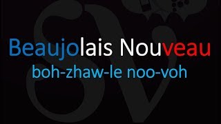 How to Pronounce Beaujolais Nouveau French Wine Pronunciation [upl. by Post]