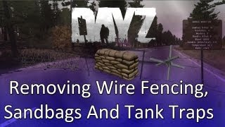 ARMA 2 DayZ Mod Tips — Removing Wire Fencing Sandbags And Tank Traps [upl. by Nnylram]