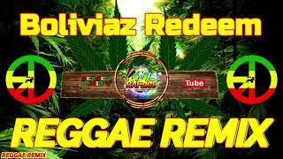 Boliviaz Redeem  Kramix Indie 2023 reggae songs I Dj Rafzkie Remix [upl. by Richy]