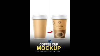 Quick Way Coffee Cup Mockup in Photoshop  Photoshop Shorts [upl. by Byers330]