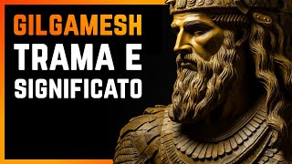 GILGAMESH Il Poema PIÙ ANTICO della Storia [upl. by Queston43]