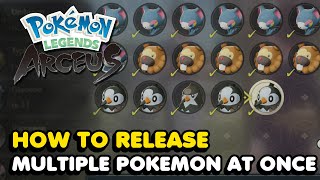 How To Release Multiple Pokemon At Once In Pokemon Legends Arceus [upl. by Calbert]