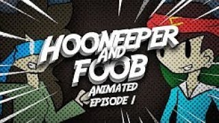 THE ADVENTURES OF HOONEEPER AND FOOB ANIMATED BY AMORALTRA  EPISODE 1 [upl. by Bolanger]