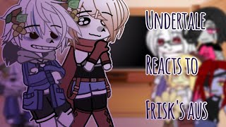 °Undertale Reacts To Frisks Aus°Gcrv• Clvudii • [upl. by Letta948]