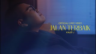 Kaleb J  Jalan Terbaik Official Lyric Video [upl. by Dust330]