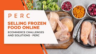 Selling Frozen Food Online  eCommerce Challenges and Solutions  PERC [upl. by Sidonius]