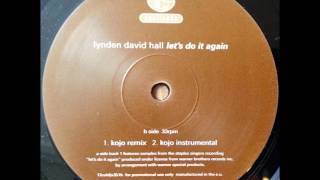 Lynden David Hall  Lets Do It Again Kojo Remix [upl. by Bluma]