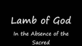 Lamb of God  In the Absence of the Sacred [upl. by Diba]