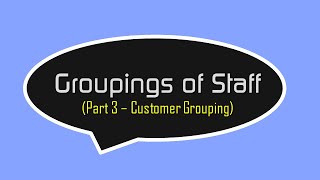 Customer Grouping of Staff  Higher Business Management [upl. by Darrey]