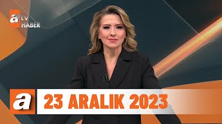 atv Ana Haber  23 Aralık 2023 [upl. by Kcirdneked]