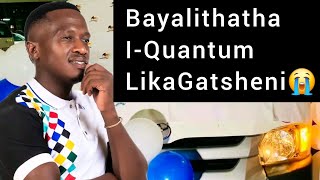 Kuyamubhedela uGatsheni njengoba sekuqhamuka enye iNsizwa imuphuca iQuantum akasethi uliwile [upl. by Daryn]