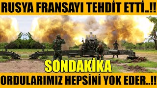 sondakika RUSYA FRANSAYI SERT UYARDI BU HAMLE SONLARI OLUR TEHDİDİ [upl. by Adnerb]