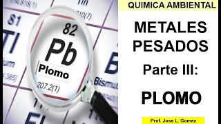 QUIMICA AMBIENTAL  METALES PESADOS Part 3 PLOMO [upl. by Bill]