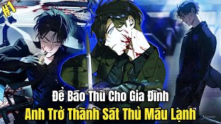 P1 Để Báo Thù Cho Gia Đình Anh Trở Thành Sát Thủ Máu Lạnh Review Truyện Tranh [upl. by Sirob]