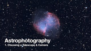 1 Choosing a Telescope amp Camera [upl. by Seed669]