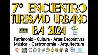 7mo Encuentro Internacional de Turismo Urbano de la Ruta Argentina del Art Nouveau BA 2024 [upl. by Andromada]