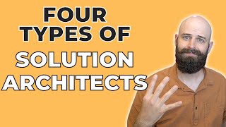 4 Types of Solution Architects  SA Job Function Breakdowns [upl. by Odarbil773]