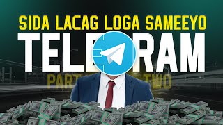 SHURUUDAHA  SIDA TELEGRAM LACAG LOOGA SAMEEYO  SIDA LACAGTA LOOLA BAXO [upl. by Cornwell673]