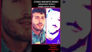 comomirarte tendencias remix sebastianyatra danielrosamusic parati suscribete 1millondevista [upl. by Dahsar]