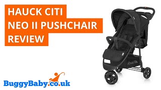 Hauck Citi Neo II Pushchair Review  BuggyBaby Reviews [upl. by Eanert825]