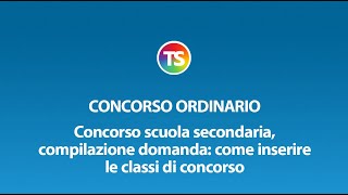 Concorso ordinario compilazione domanda come inserire le classi di concorso [upl. by Elish207]