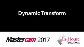 Mastercam 2017 Tutorial Dynamic Transform [upl. by Landis]