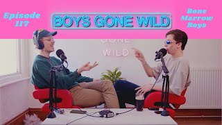 Boys Gone Wild  Episode 117 Bone Marrow Boys [upl. by Suzanne]