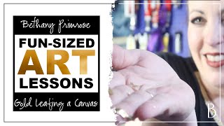 FunSized Art Lessons  Gold Leafing a Canvas  Art Tutorial [upl. by Llemar]