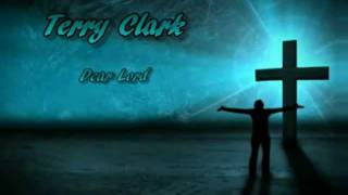 Terry Clark  Dear Lord [upl. by Aracot510]