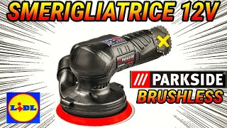 PARKSIDE SMERIGLIATRICE 12V PERFORMANCE BRUSHLESS ROTO ORBITALE ECCENTRICA [upl. by Lehcir]