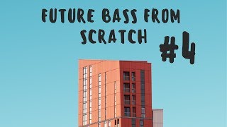 Future Bass From Scratch E04  Supersaw LFOs pitch shifting filtering polishing [upl. by Windham]