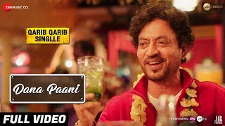 Dana Paani  Full Video  Qarib Qarib Singlle Irrfan Parvathy Papon Anmol Malik amp Sabri Brothers [upl. by Antonia61]