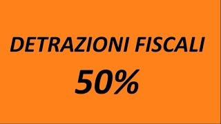 Detrazione Fiscale 50  Ristrutturazioni Edlizie [upl. by Ttoille]