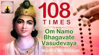 OM NAMO BHAGAVATE VASUDEVAYA  108 Chanting  Vishnu and Krishna Mantra Meditation [upl. by Findlay]