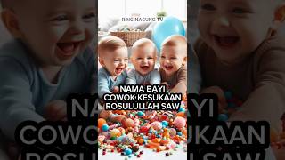 NAMA BAYI LAKILAKI DISUKAI NABI SAW [upl. by Ayot]