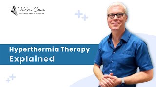 Hyperthermia Therapy Explained featuring Dr Sean Ceaser ND [upl. by Trutko]