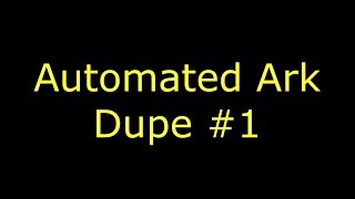 Ark Survival Evolved  Mod AA Automated Ark  BROKEN Dupe Glitch 1 [upl. by Aylsworth]