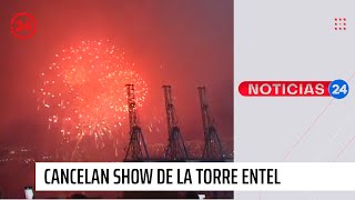 Cancelaron show pirotécnico de la Torre Entel para Año Nuevo  24 Horas TVN Chile [upl. by Eneroc]