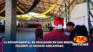 La Departamental de Educación en San Miguel celebró la Navidad adelantada [upl. by Alysa]