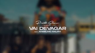 Preto show Ft Anselmo Ralph  Vai Devagar ProdTeo no Beatz [upl. by Raquel]