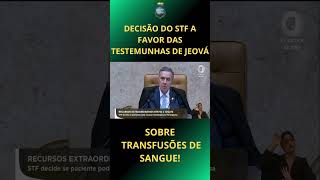 O STF decidiu a favor das Testemunhas de Jeová [upl. by Friedrick327]