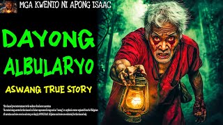 DAYONG ALBULARYO  Aswang True Story [upl. by Maag]