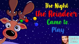 🎄 Kids Book Read Aloud THE NIGHT THE REINDEER CAME TO PLAY by Maria Votto Karen and Isabelle Tanch [upl. by Mathian441]