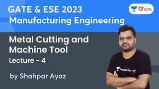 Metal Cutting and Machine Tool I L  4 I Manufacturing Engineering I GATE 2023  SHAHPAR AYAZ [upl. by Ierdna518]