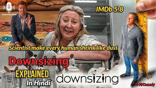 Downsizing Movie Explained in Hindi  Movie Explaination in Hindi  Must Watch [upl. by Gosney]