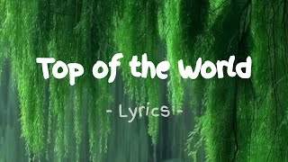 CARPENTERS  TOP OF THE WORLD Lyrics [upl. by Bonnell]