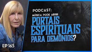 MÚSICA PODE ABRIR PORTAIS ESPIRITUAIS PARA DEMONIOS  Ocultismo e Louvor  Nayra Podcast 165 [upl. by Noel873]