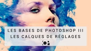 Tuto Photoshop 3  Les calques de reglages [upl. by Llabmik]