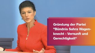 Bundespressekonferenz Gründung der Partei quotBündnis Sahra Wagenknecht  Vernunft und Gerechtigkeitquot [upl. by Fruin]